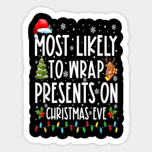 Most Likely To Wrap Presents On Christmas Eve Sticker